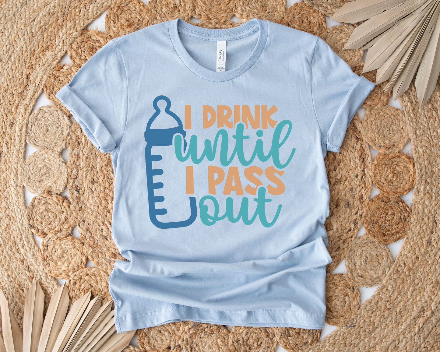 I Drink Until I Pass Out