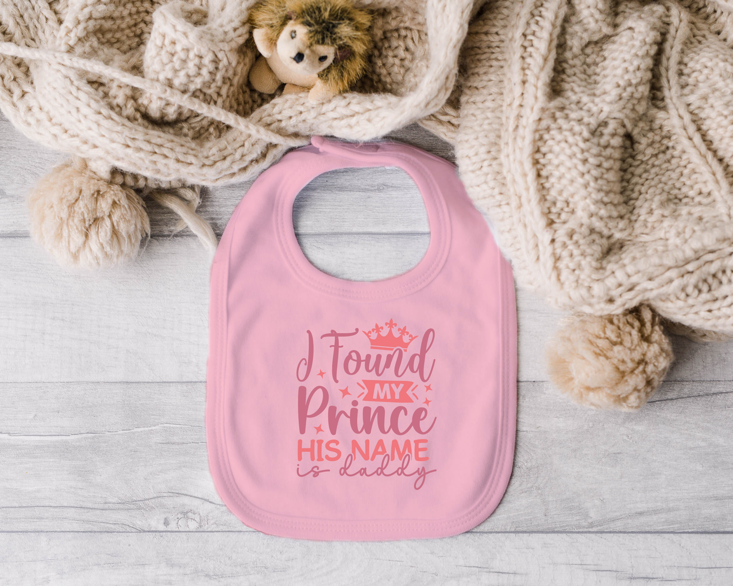 I Found My Prince His Name Is Daddy Bib