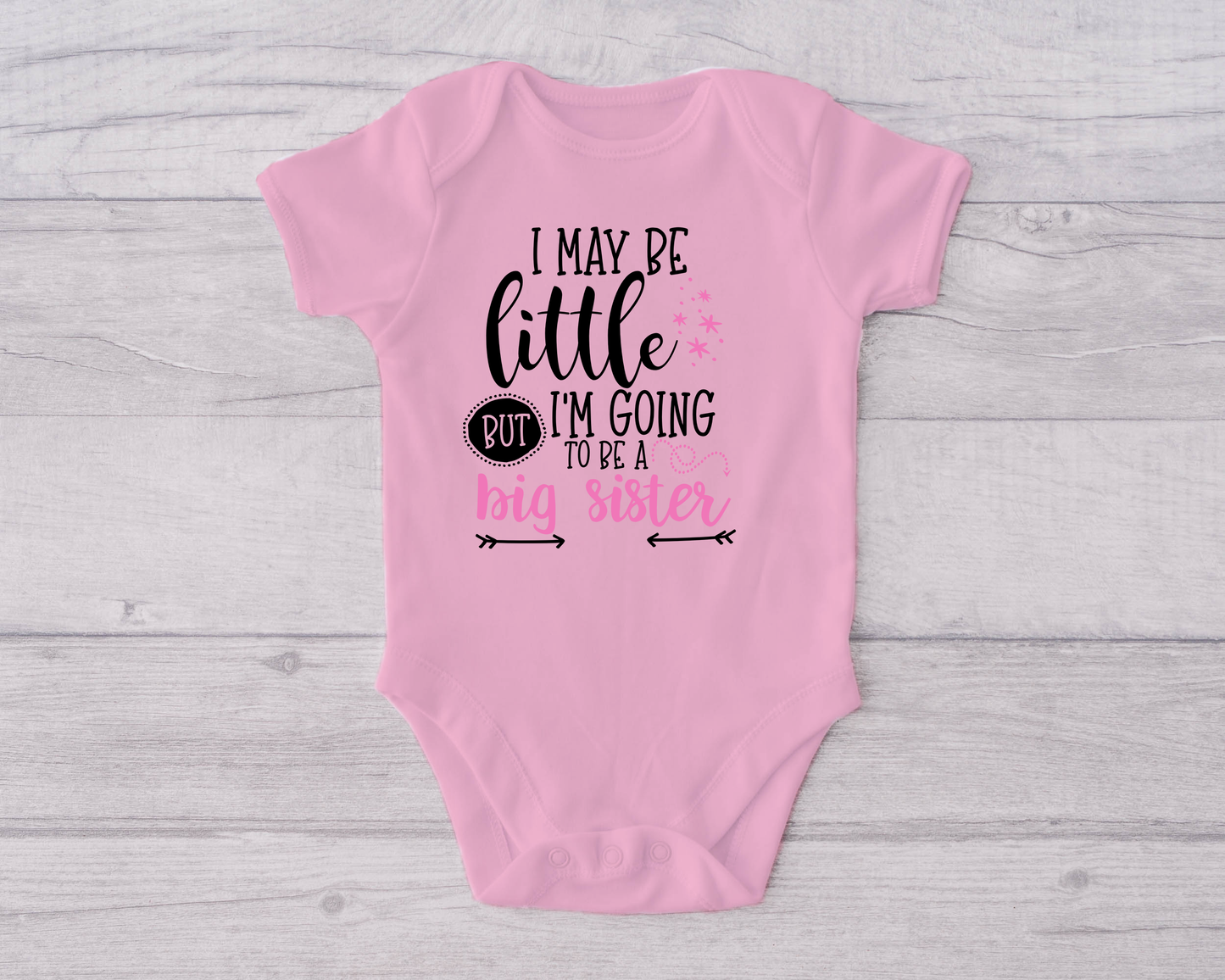 I May Be Little But I'm Going To Be A Big Sister