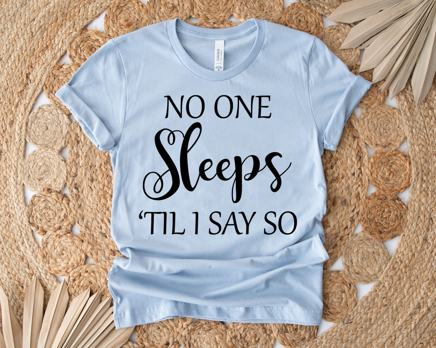 No One Sleeps Till I Say So