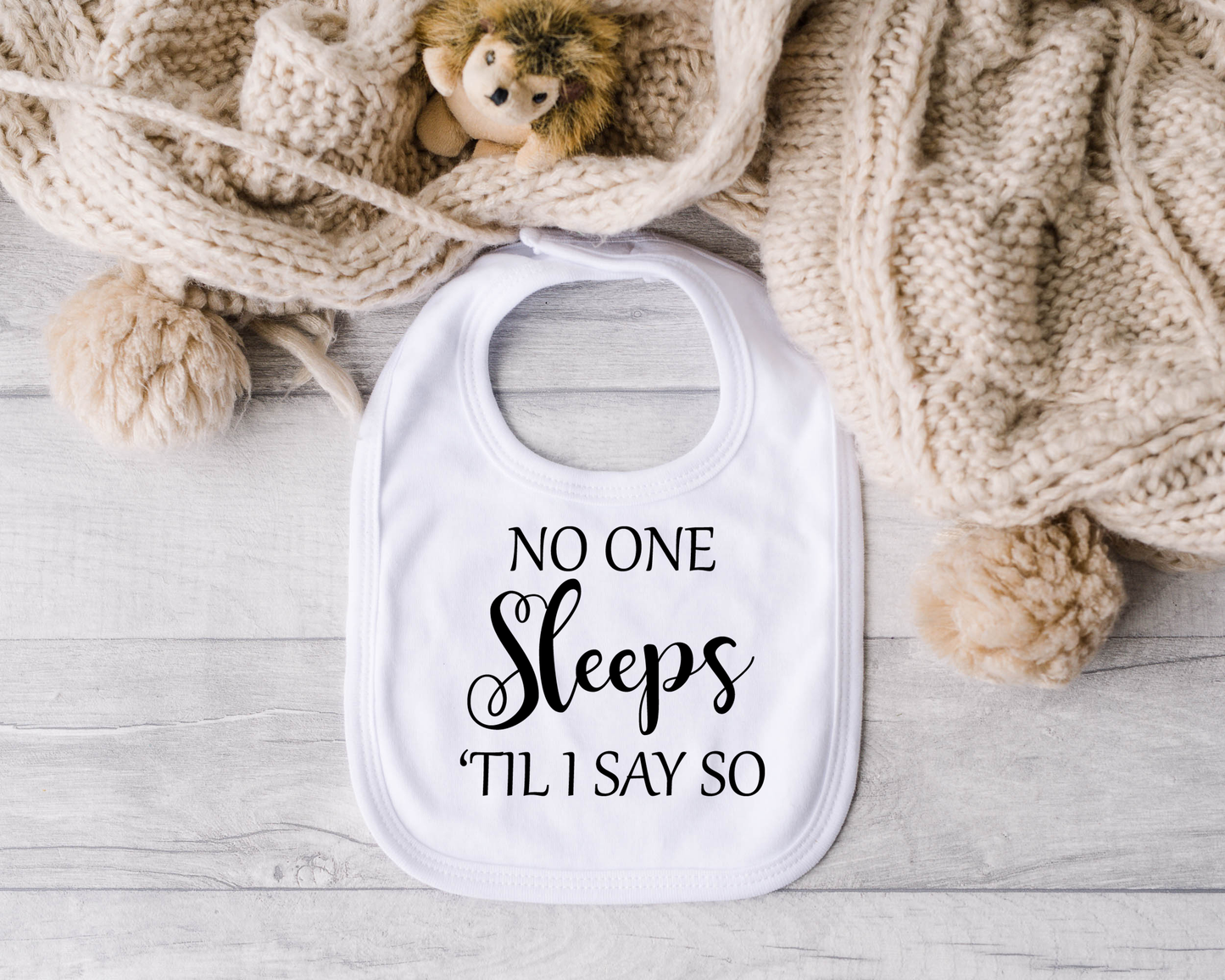 No One Sleeps Till I Say So Bib