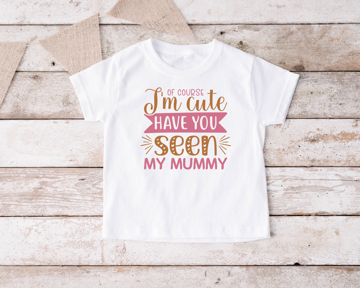 Of Course I'm Cute, Have You Seen My Mummy